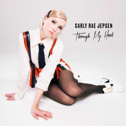 Carly Rae Jepsen - Through My Head